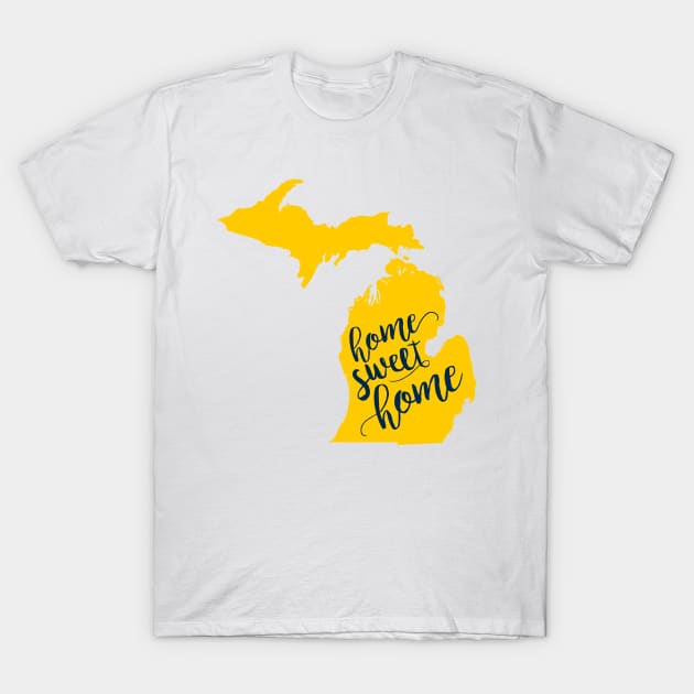 Copy of Michigan: Home Sweet Home Maize & Blue Edition 2 T-Shirt by ope-store